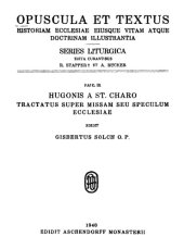 book Hugonis a St. Charo Tractatus super missam, seu Speculum ecclesiae [Expositio missae]