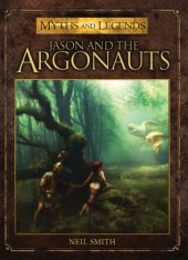 book Jason and the Argonauts (Myths and Legends)