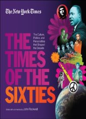 book The New York Times The Times of the Sixties  The Culture, Politics, and Personalities that Shaped the Decade (The New York Times Decades)