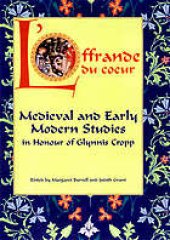 book L’offrande du coeur : medieval and early modern studies in honour of Glynnis Cropp