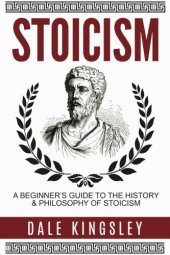 book Stoicism: A Beginner’s Guide To The History & Philosophy Of Stoicism