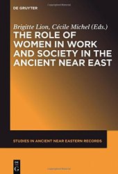 book The Role of Women in Work and Society in the Ancient Near East