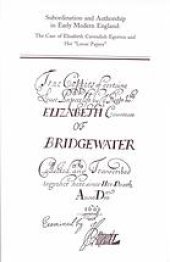 book Subordination and authorship in early modern England : the case of Elizabeth Cavendish Egerton and her "loose papers"