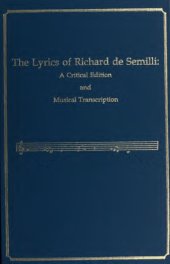 book The lyrics of Richard de Semilli : a critical edition and musical transcription