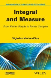 book Integral and Measure: From Rather Simple to Rather Complex