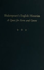 book Shakespeare’s English histories : a quest for form and genre