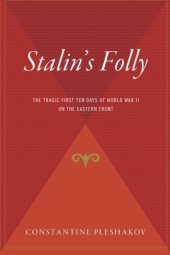 book Stalin’s Folly: The Tragic First Ten Days of WWII on the Eastern Front