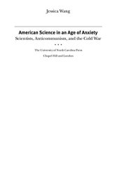 book American Science in an Age of Anxiety: Scientists, Anticommunism, and the Cold War