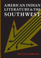 book American Indian Literature and the Southwest: Contexts and Dispositions