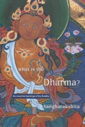 book What is the Dharma?: The Essential Teachings of the Buddha