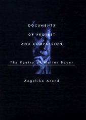 book Documents of Protest and Compassion: The Poetry of Walter Bauer