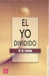 book El yo dividido: un estudio sobre la salud y la enfermedad (Spanish Edition)