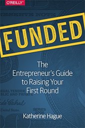 book Funded: The Entrepreneur’s Guide to Raising Your First Round