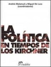 book La política en tiempos de los Kirchner (Spanish Edition)