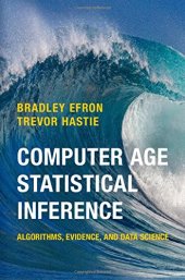 book Computer Age Statistical Inference: Algorithms, Evidence, and Data Science