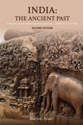 book India: The Ancient Past: A History of the Indian Subcontinent from c. 7000 BCE to CE 1200