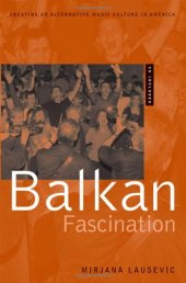 book Balkan Fascination: Creating an Alternative Music Culture in America Includes CD/DVD