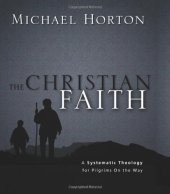 book The Christian Faith: A Systematic Theology for Pilgrims on the Way