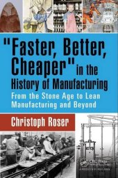 book "Faster, Better, Cheaper" in the History of Manufacturing: From the Stone Age to Lean Manufacturing and Beyond