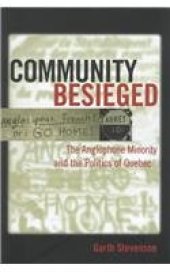 book Community Besieged: The Anglophone Minority and the Politics of Quebec