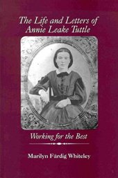 book The Life and Letters of Annie Leake Tuttle: Working for the Best