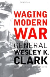 book Waging Modern War:  Bosnia, Kosovo, and the Future of Combat