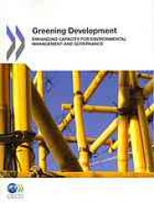 book Greening development : enhancing capacity for environmental management and governance.