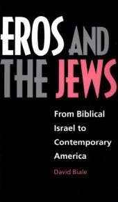 book Eros and the Jews: From Biblical Isræl to Contemporary America