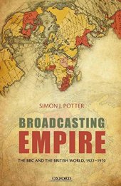 book Broadcasting Empire: The BBC and the British World, 1922-1970