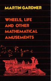 book Wheels, Life, and Other Mathematical Amusements