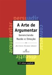 book A Arte de Argumentar: Gerenciando Razão e Emoção