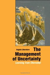 book The Management of Uncertainty: Learning from Chernobyl