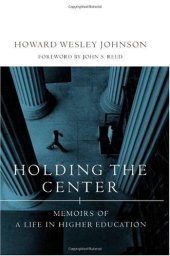 book Holding the Center: Memoirs of a Life in Higher Education