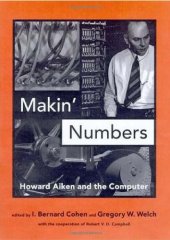 book Makin’ Numbers: Howard Aiken and the Computer