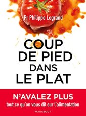 book Coup de pied dans le plat: N’avalez plus tout ce qu’on vous dit sur l’alimentation