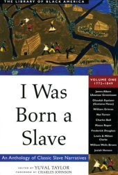 book I Was Born a Slave: An Anthology of Classic Slave Narratives, Volume 1: 1772-1849