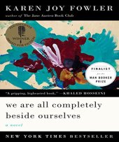 book We Are All Completely Beside Ourselves: A Novel