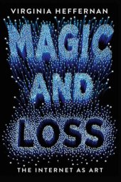 book  Magic and Loss: The Internet as Art