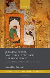 book Judaism, Sufism, and the Pietists of Medieval Egypt: A Study of Abraham Maimonides and His Times