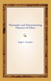 book Platonistic and Disenchanting Theories of Ethics