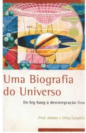 book Uma Biografia do Universo - Do Big Bang à Desintegração Final