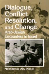 book Dialogue, Conflict Resolution, and Change: Arab-Jewish Encounters in Israel