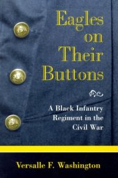 book Eagles on Their Buttons: A Black Infantry Regiment in the Civil War