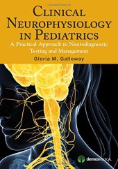 book Clinical Neurophysiology in Pediatrics: A Practical Approach to Neurodiagnostic Testing and Management