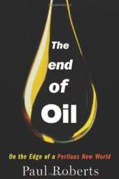 book The End of Oil: On the Edge of a Perilous New World