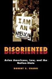 book Disoriented: Asian Americans, Law, and the Nation-State