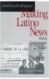 book Making Latino News: Race, Language, Class