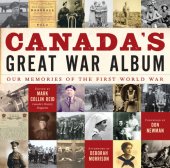 book Canada's Great War Album  Our Memories of the First World War