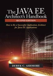 book The Java EE Architect's Handbook, Second Edition  How to be a successful application architect for Java EE applications