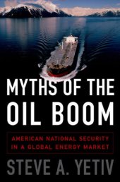 book Myths of the Oil Boom  American National Security in a Global Energy Market